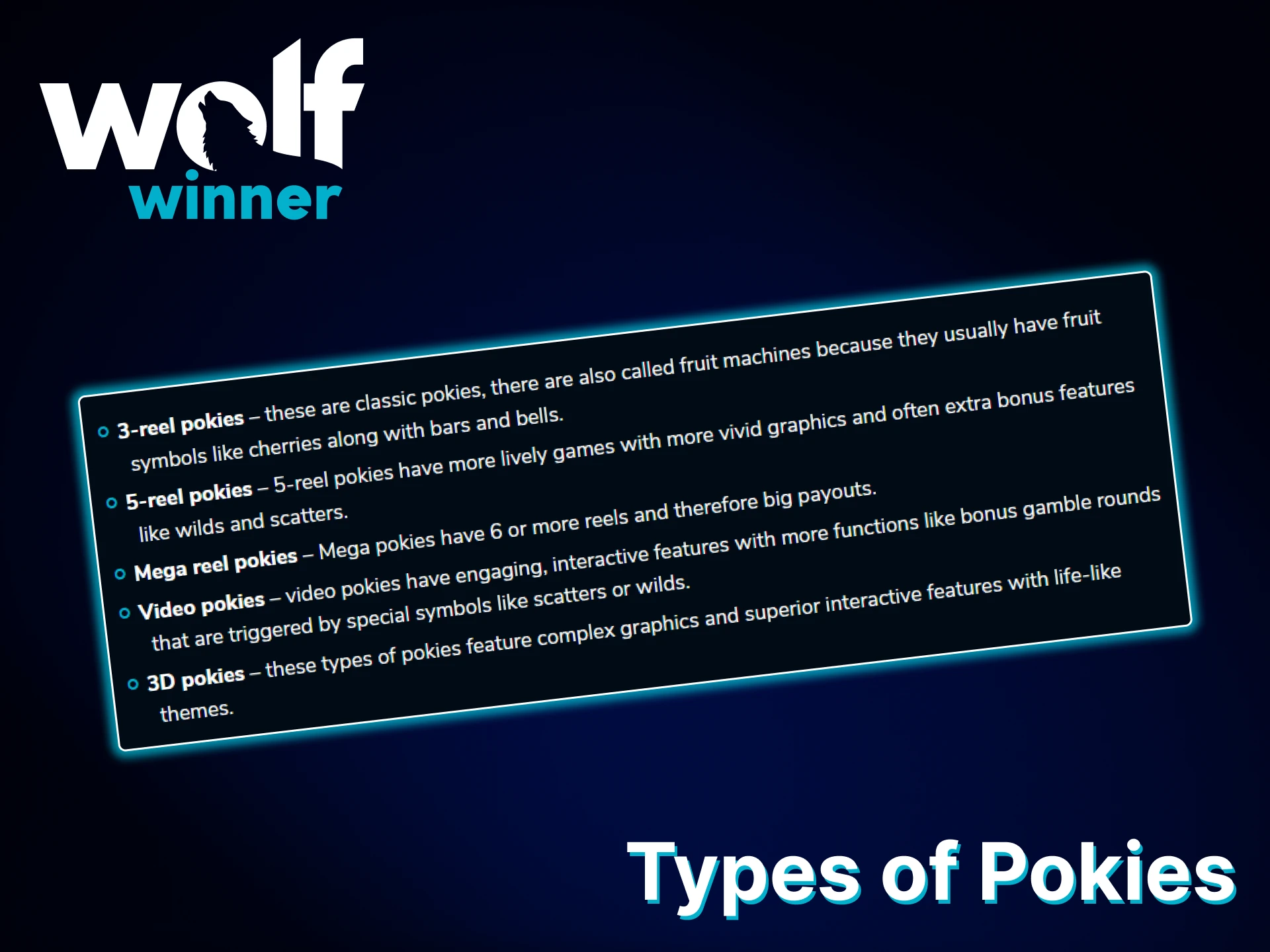 See the main types of Pokies available at Wolf Winner.